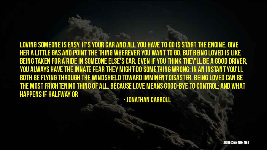 Someone You'll Always Love Quotes By Jonathan Carroll Someone You'll Always Love Quotes By Jonathan Carroll