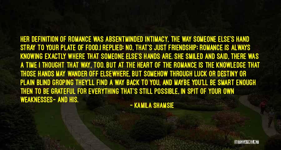Someone You'll Always Love Quotes By Kamila Shamsie Someone You'll Always Love Quotes By Kamila Shamsie