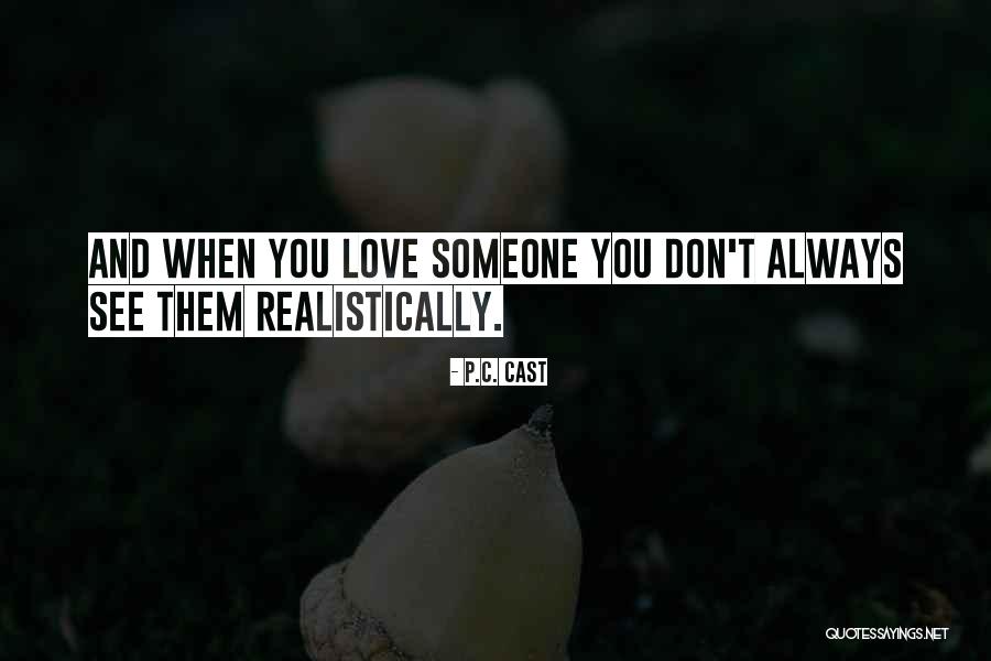 Someone You'll Always Love Quotes By P.C. Cast Someone You'll Always Love Quotes By P.C. Cast