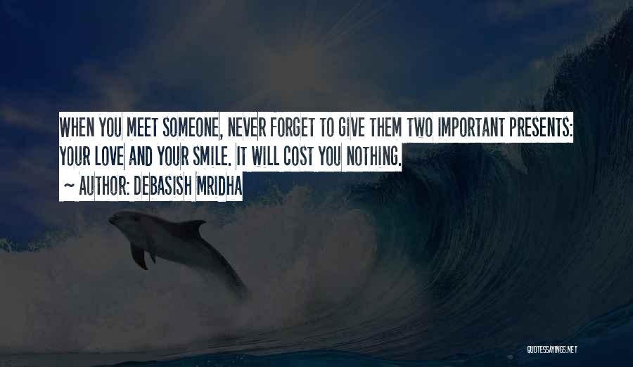 Someone You'll Never Forget Quotes By Debasish Mridha