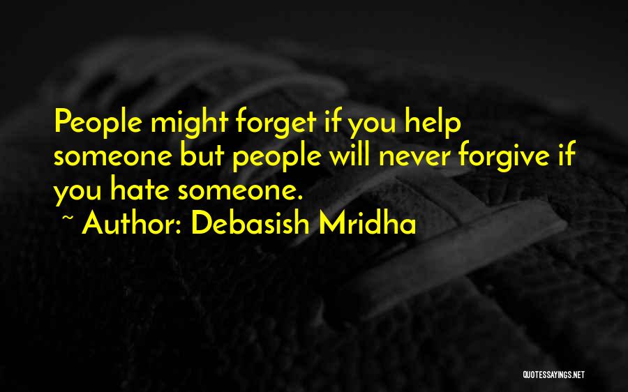 Someone You'll Never Forget Quotes By Debasish Mridha