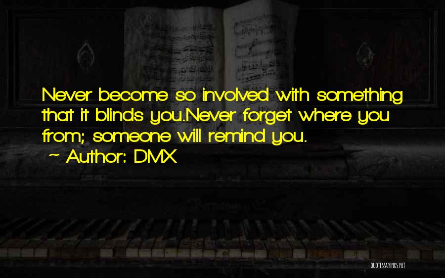 Someone You'll Never Forget Quotes By DMX