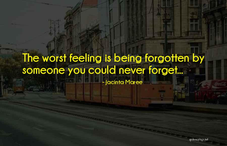 Someone You'll Never Forget Quotes By Jacinta Maree