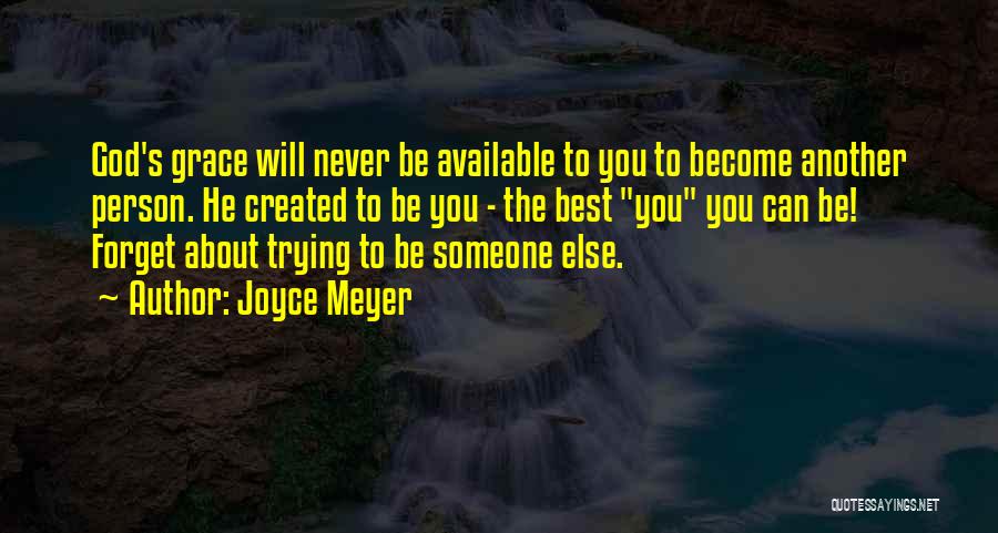 Someone You'll Never Forget Quotes By Joyce Meyer