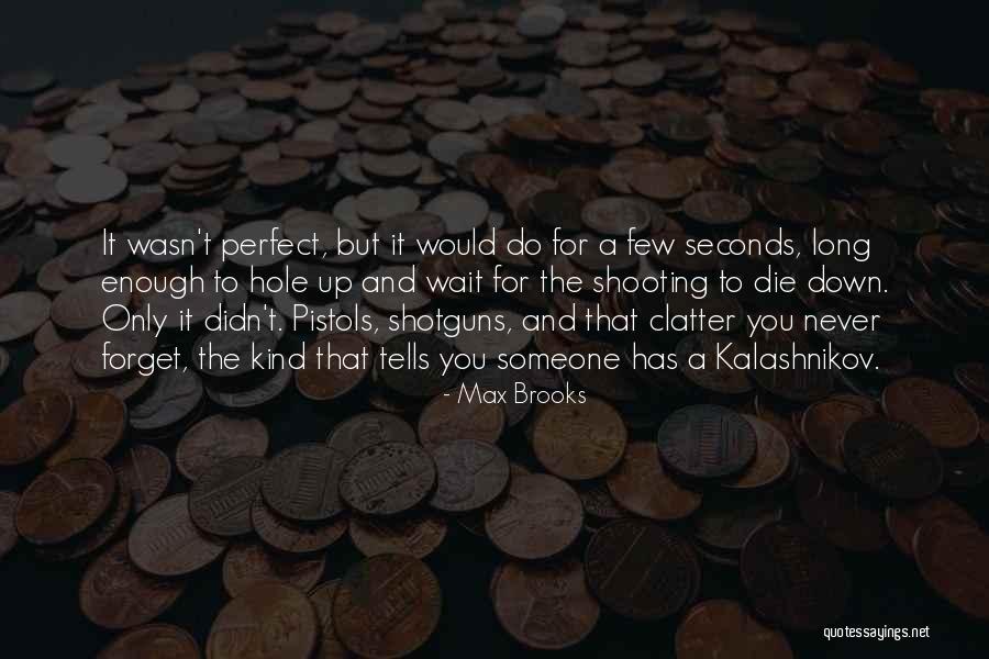 Someone You'll Never Forget Quotes By Max Brooks