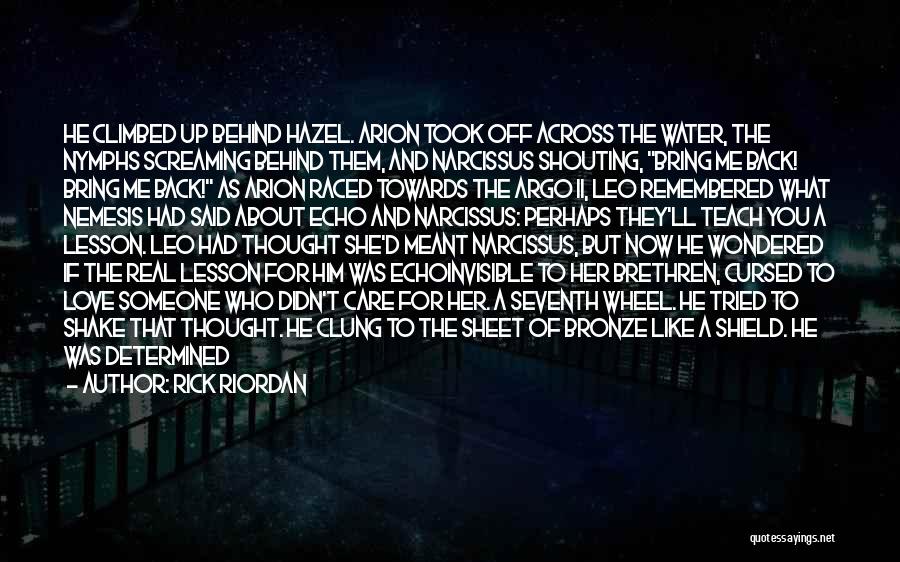 Someone You'll Never Forget Quotes By Rick Riordan