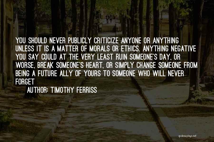 Someone You'll Never Forget Quotes By Timothy Ferriss