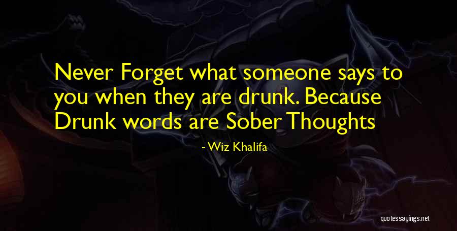 Someone You'll Never Forget Quotes By Wiz Khalifa