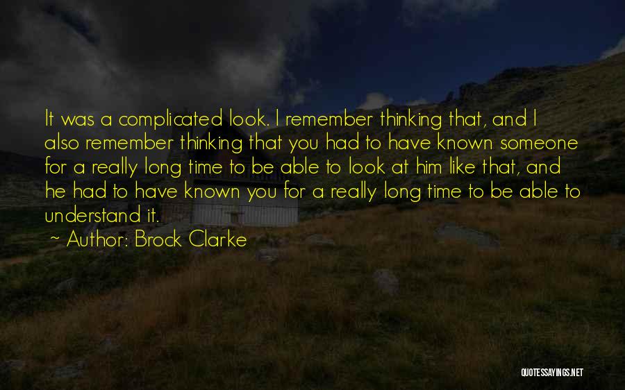 Someone You've Known For A Long Time Quotes By Brock Clarke