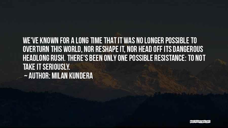 Someone You've Known For A Long Time Quotes By Milan Kundera