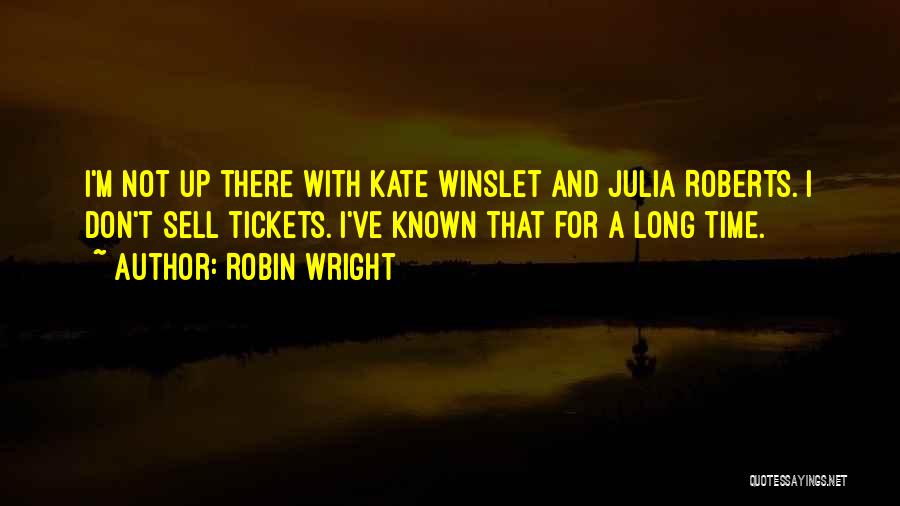 Someone You've Known For A Long Time Quotes By Robin Wright