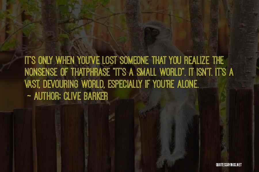 Someone You've Lost Quotes By Clive Barker