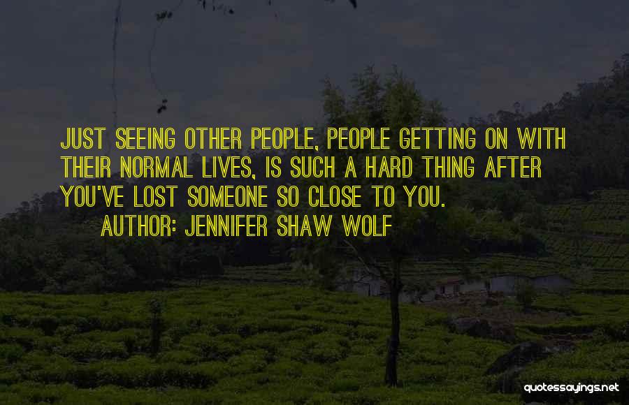 Someone You've Lost Quotes By Jennifer Shaw Wolf