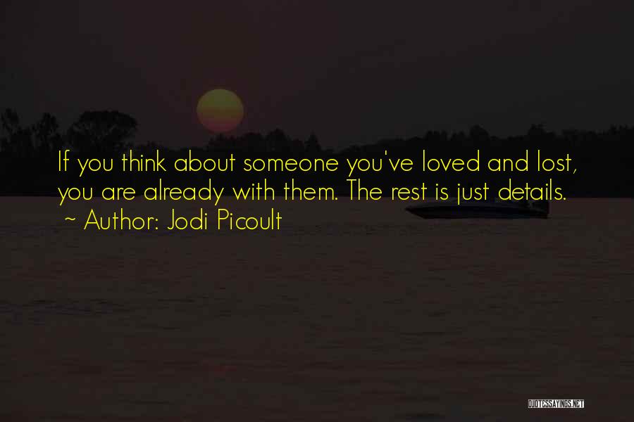 Someone You've Lost Quotes By Jodi Picoult