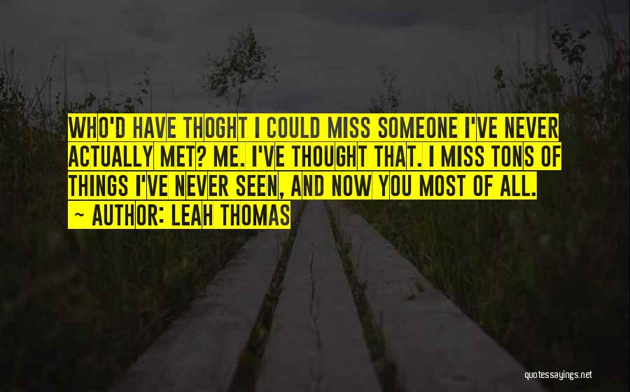 Someone You've Never Met Quotes By Leah Thomas