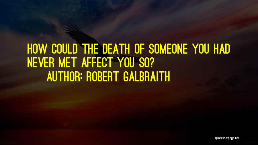Someone You've Never Met Quotes By Robert Galbraith