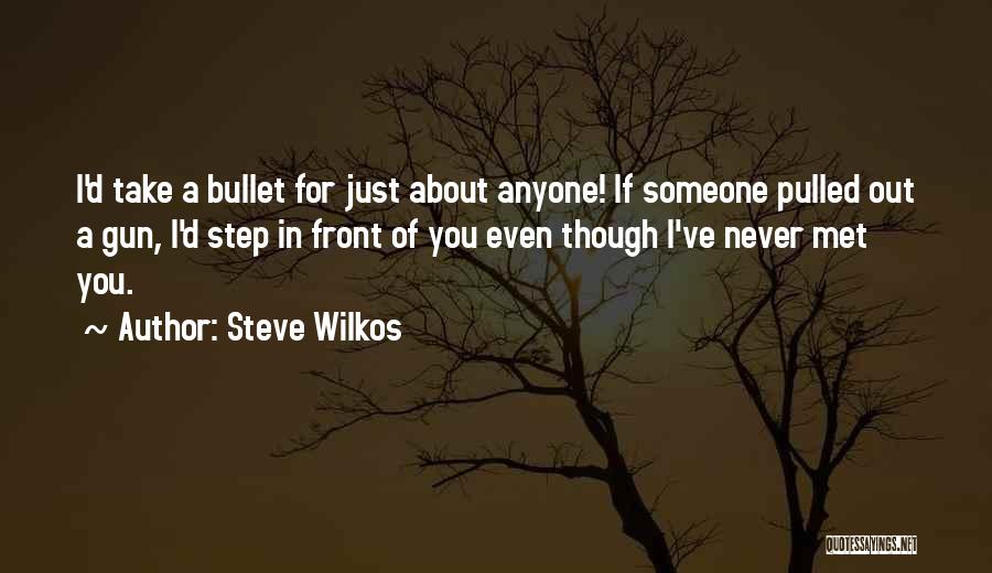 Someone You've Never Met Quotes By Steve Wilkos