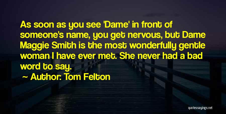 Someone You've Never Met Quotes By Tom Felton