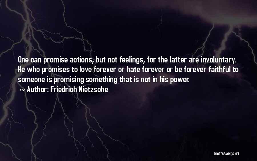 Someone's Actions Quotes By Friedrich Nietzsche