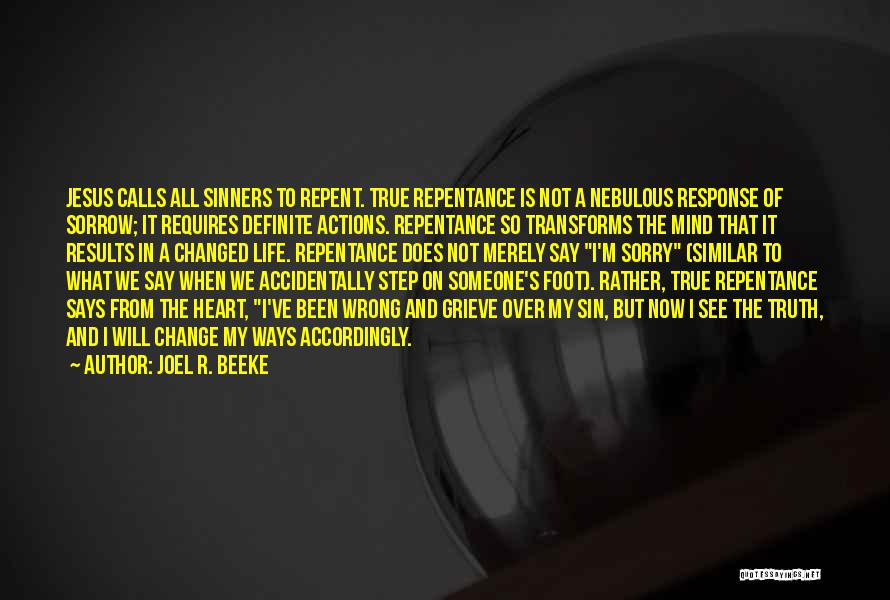 Someone's Actions Quotes By Joel R. Beeke