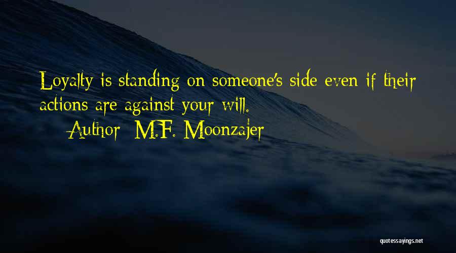 Someone's Actions Quotes By M.F. Moonzajer