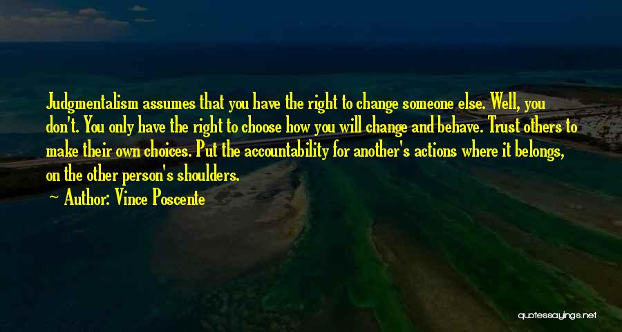 Someone's Actions Quotes By Vince Poscente