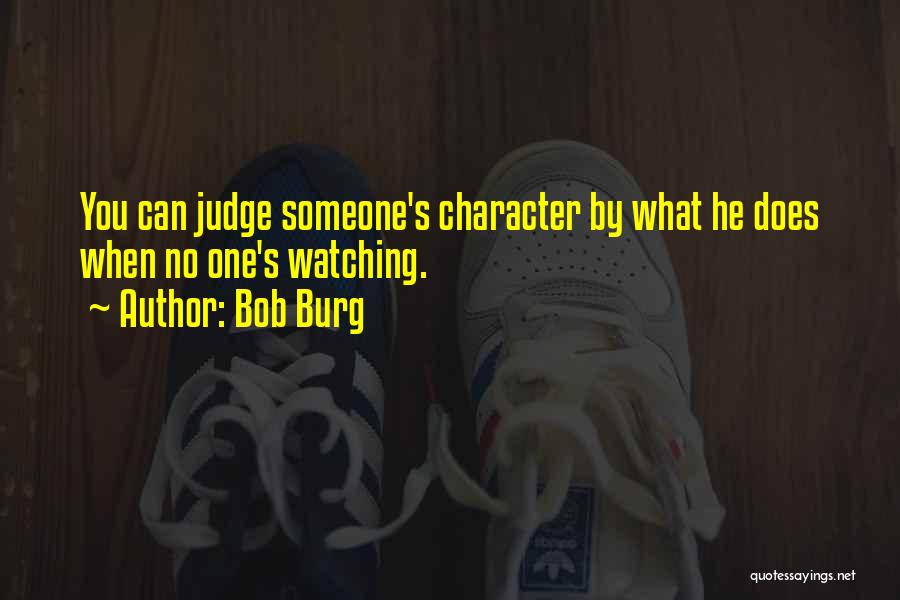 Someone's Character Quotes By Bob Burg