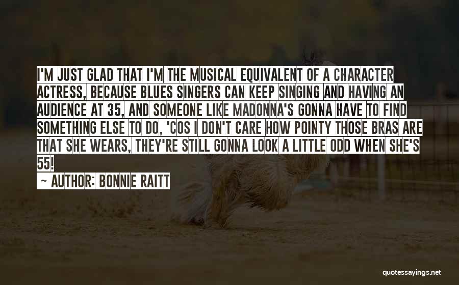 Someone's Character Quotes By Bonnie Raitt