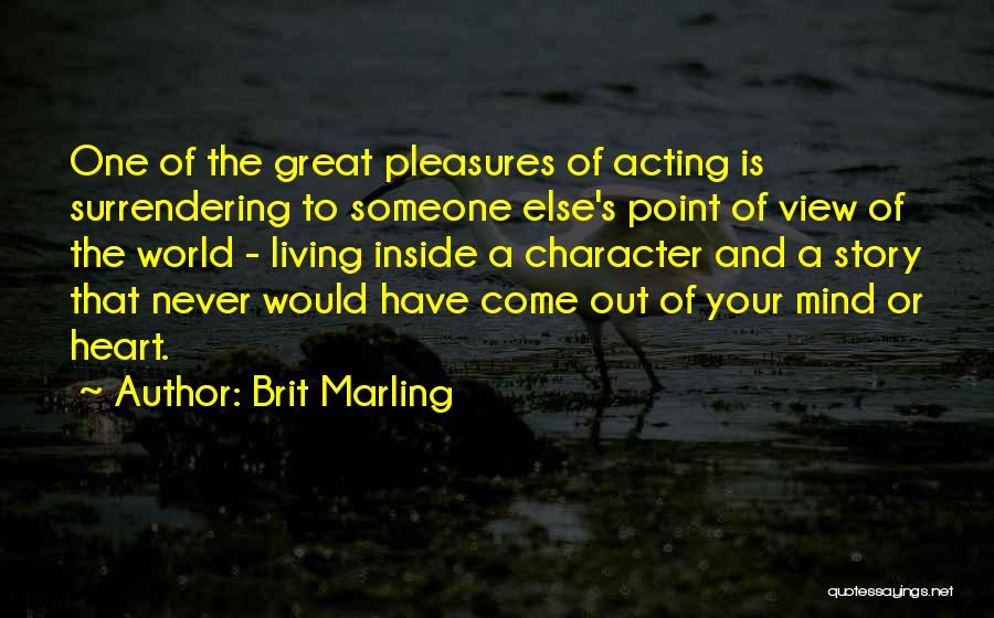 Someone's Character Quotes By Brit Marling