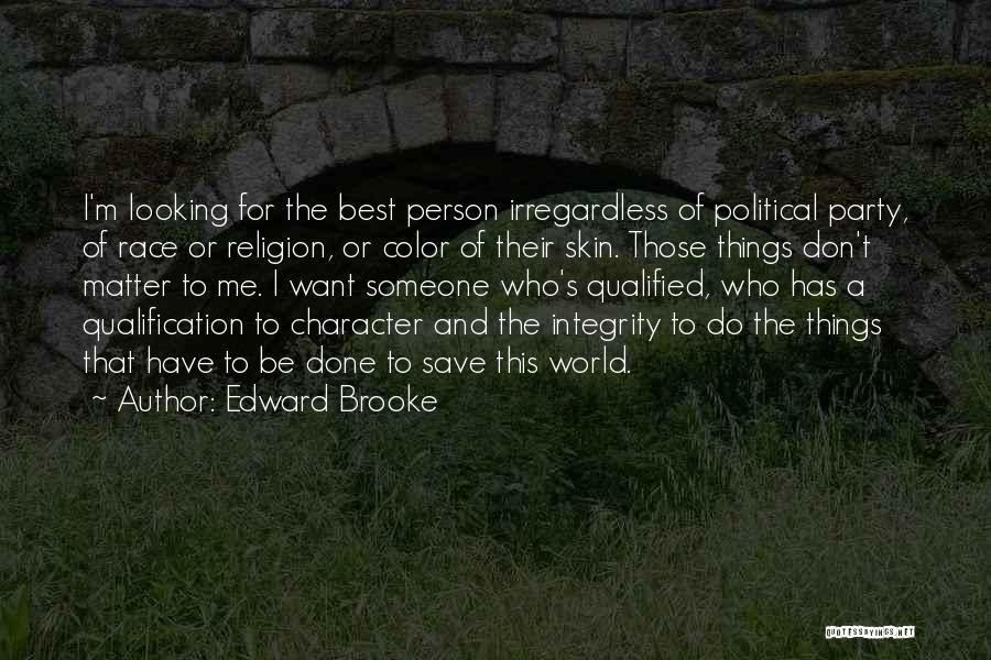 Someone's Character Quotes By Edward Brooke