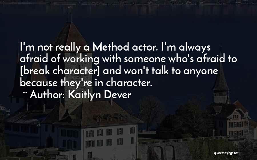 Someone's Character Quotes By Kaitlyn Dever