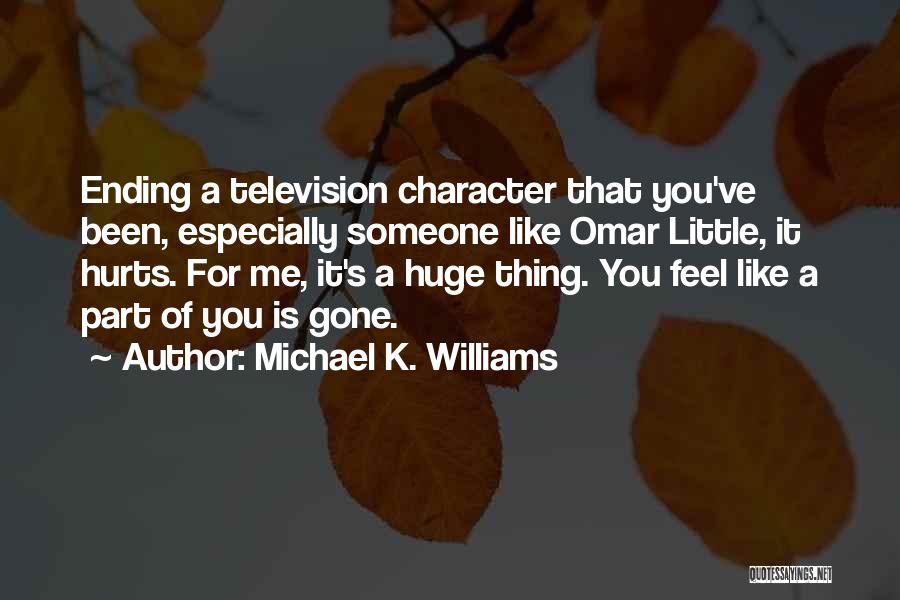 Someone's Character Quotes By Michael K. Williams
