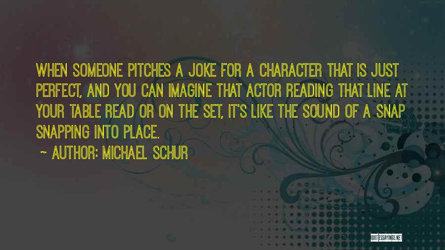 Someone's Character Quotes By Michael Schur