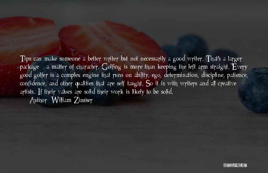 Someone's Character Quotes By William Zinsser