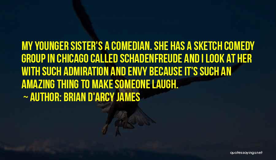 Someone's Laugh Quotes By Brian D'Arcy James