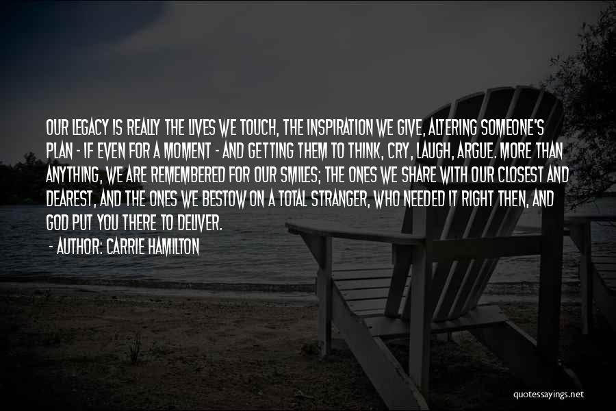 Someone's Laugh Quotes By Carrie Hamilton