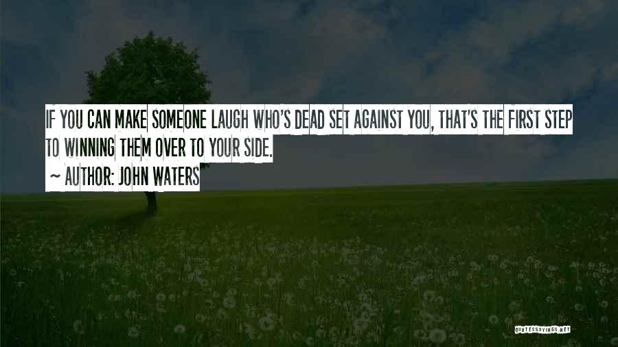 Someone's Laugh Quotes By John Waters