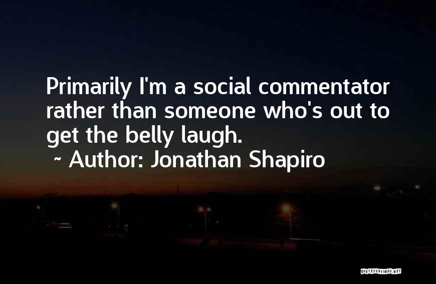 Someone's Laugh Quotes By Jonathan Shapiro