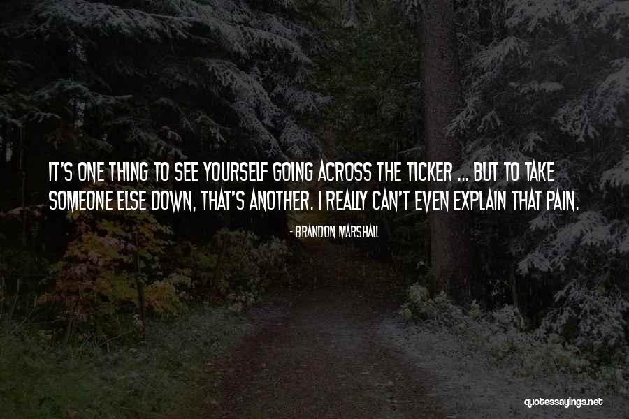 Someone's Pain Quotes By Brandon Marshall Someone's Pain Quotes By Brandon Marshall