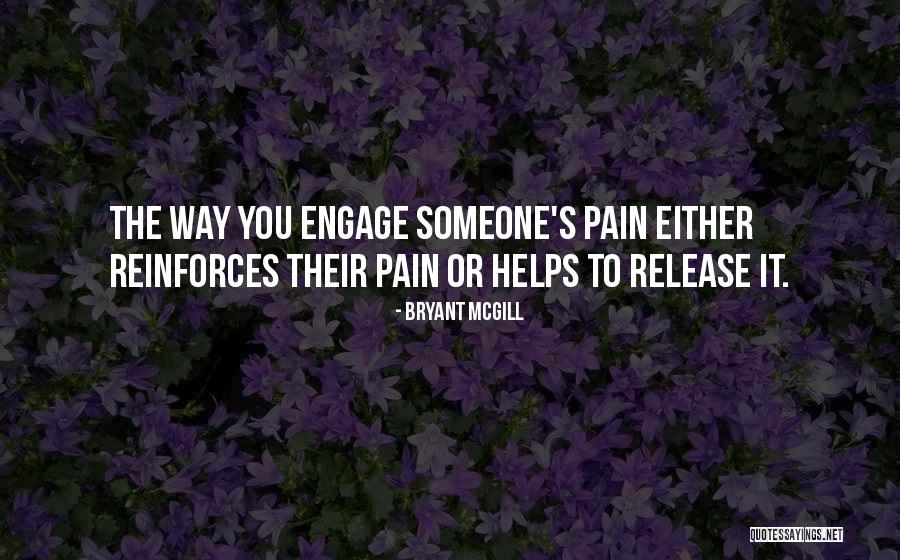 Someone's Pain Quotes By Bryant McGill Someone's Pain Quotes By Bryant McGill