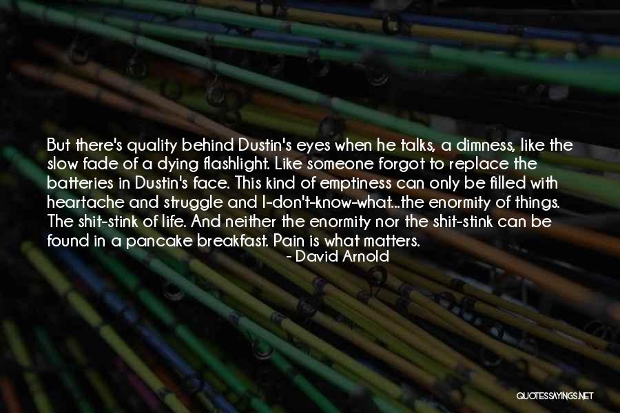 Someone's Pain Quotes By David Arnold Someone's Pain Quotes By David Arnold