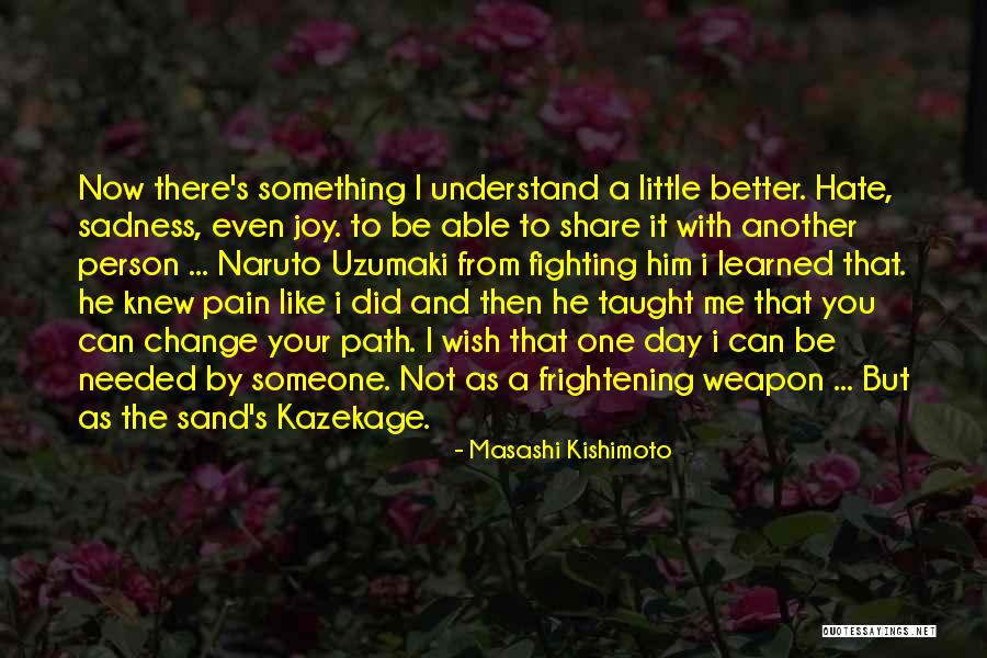 Someone's Pain Quotes By Masashi Kishimoto Someone's Pain Quotes By Masashi Kishimoto