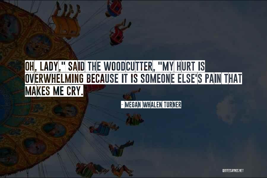 Someone's Pain Quotes By Megan Whalen Turner Someone's Pain Quotes By Megan Whalen Turner