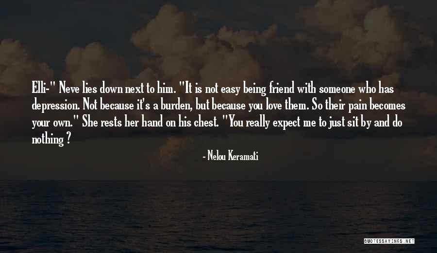Someone's Pain Quotes By Nelou Keramati Someone's Pain Quotes By Nelou Keramati