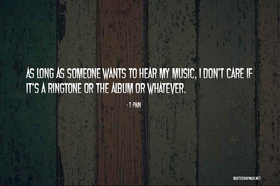 Someone's Pain Quotes By T-Pain Someone's Pain Quotes By T-Pain
