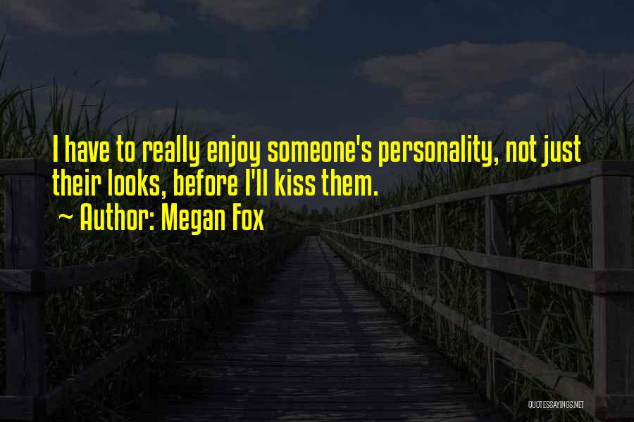 Someone's Personality Quotes By Megan Fox