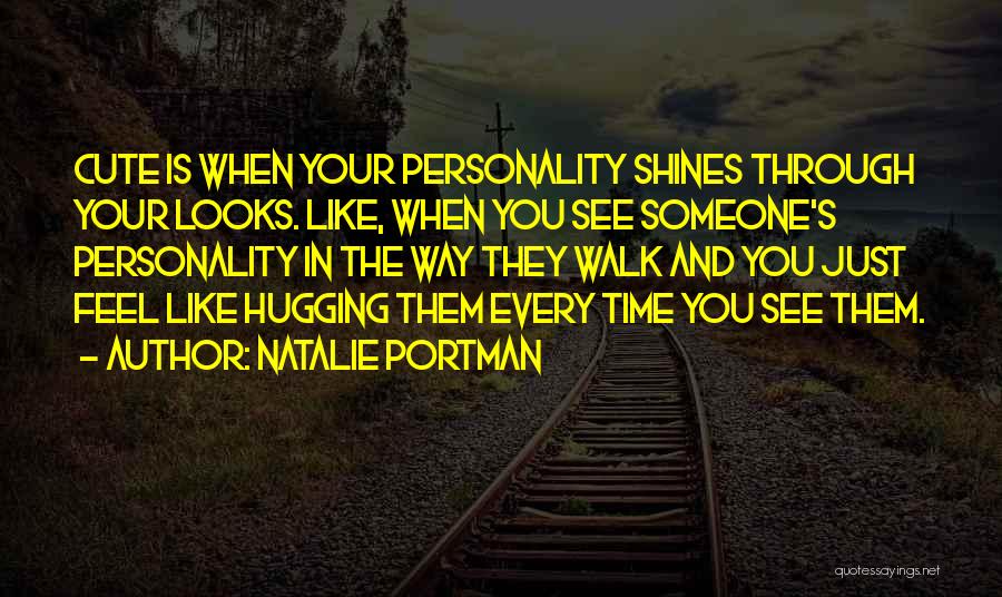 Someone's Personality Quotes By Natalie Portman