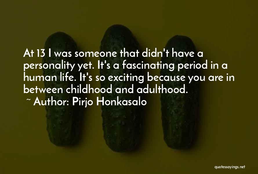 Someone's Personality Quotes By Pirjo Honkasalo