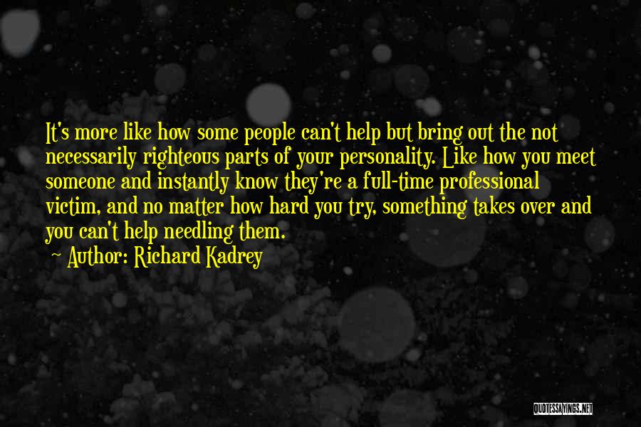 Someone's Personality Quotes By Richard Kadrey