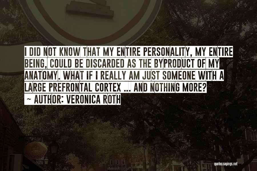 Someone's Personality Quotes By Veronica Roth